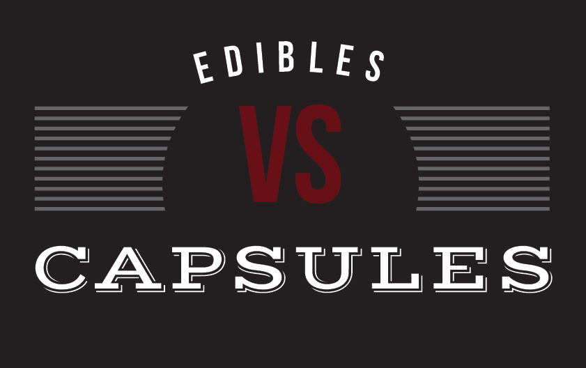 edibles vs capsules